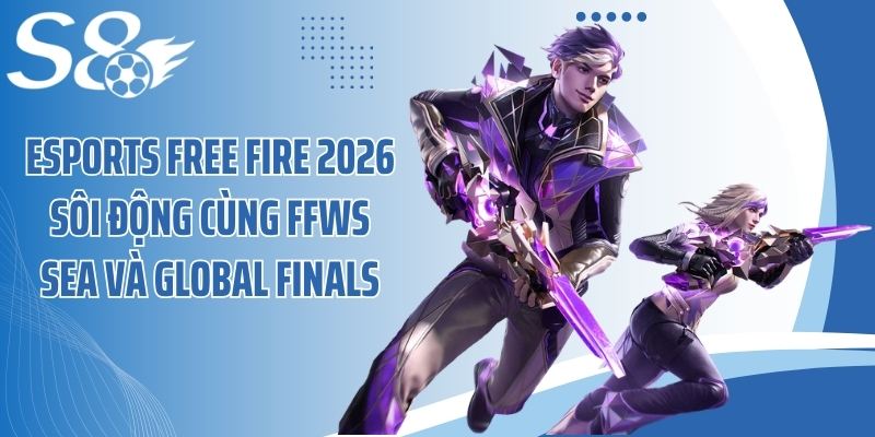 Esports Free Fire 2026 sôi động cùng FFWS SEA và Global Finals